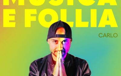 “Musica e Follia” il nuovo singolo di Carlo | UnderArt.it